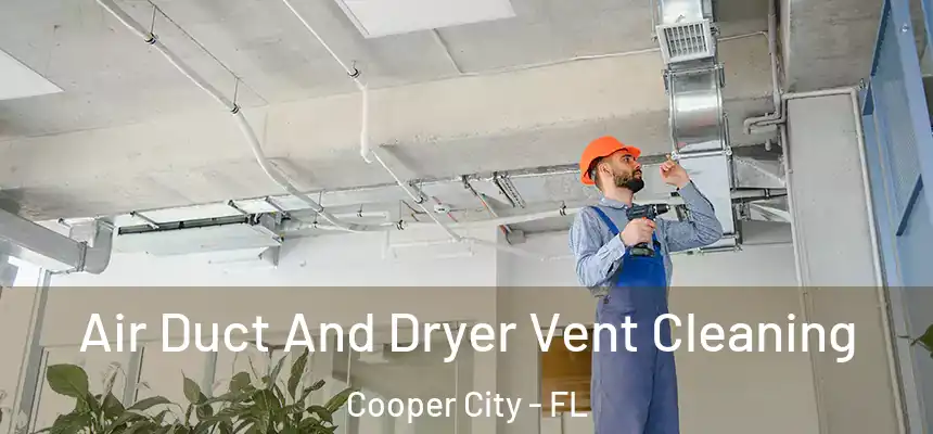  Air Duct And Dryer Vent Cleaning Cooper City - FL