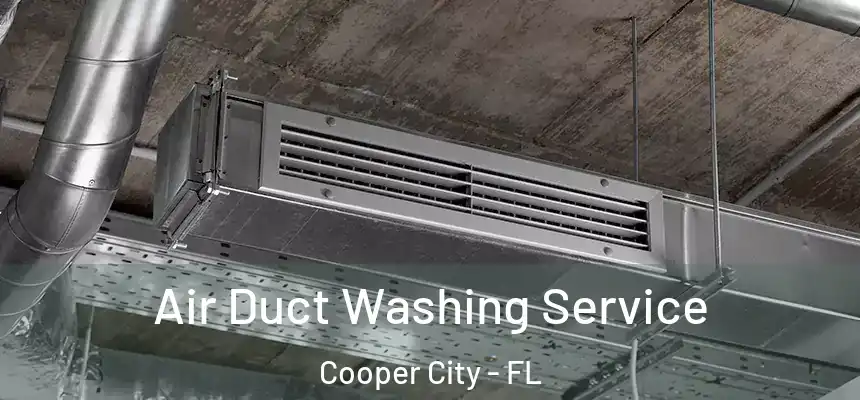  Air Duct Washing Service Cooper City - FL