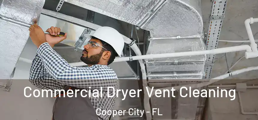  Commercial Dryer Vent Cleaning Cooper City - FL