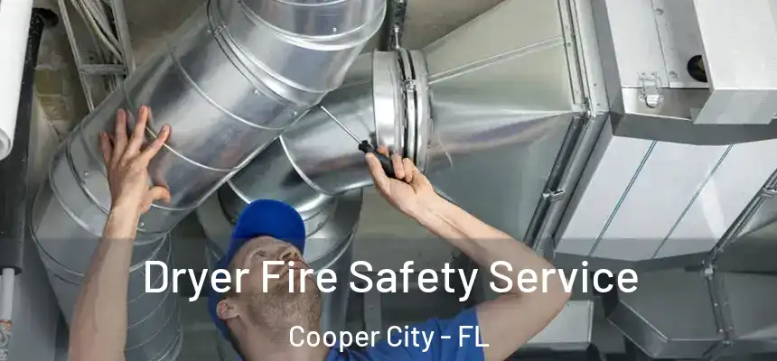  Dryer Fire Safety Service Cooper City - FL