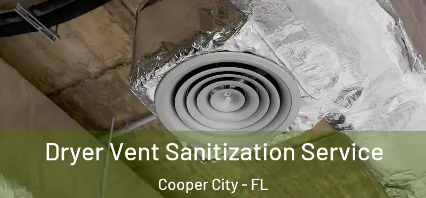  Dryer Vent Sanitization Service Cooper City - FL