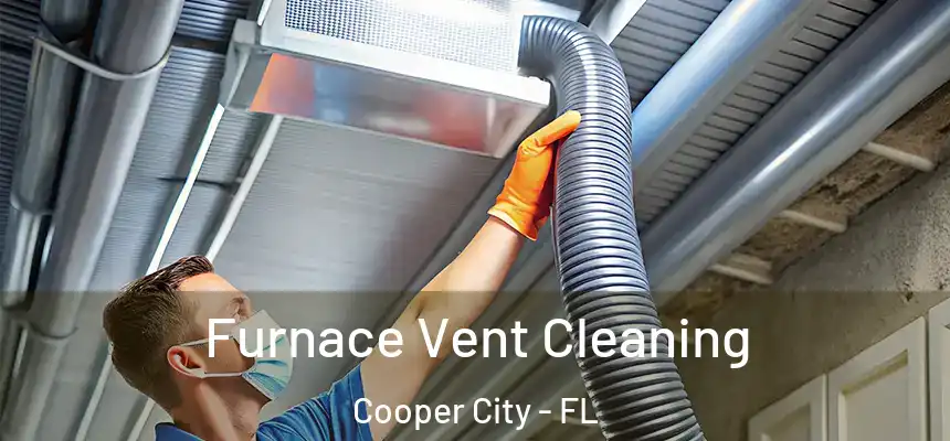 Furnace Vent Cleaning Cooper City - FL