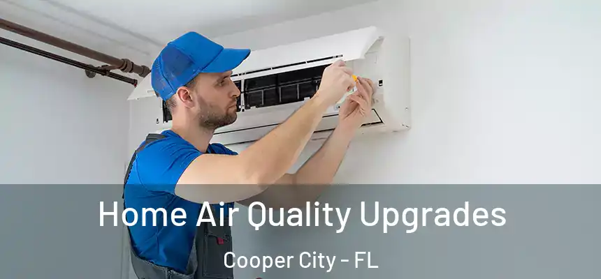  Home Air Quality Upgrades Cooper City - FL