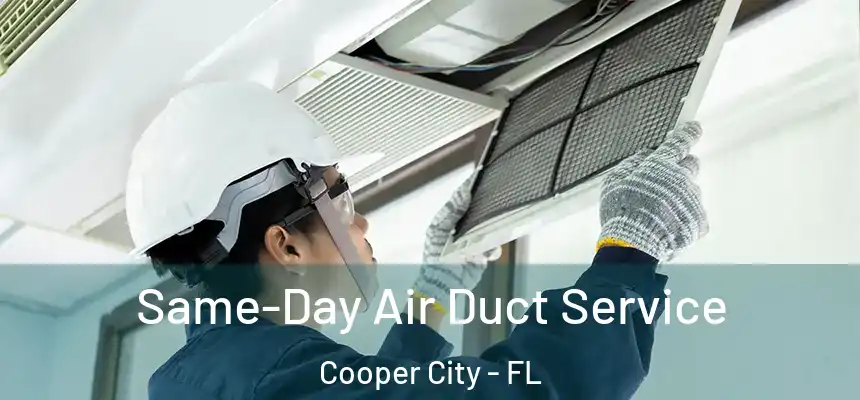  Same-Day Air Duct Service Cooper City - FL